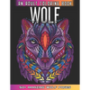 Wolf An Adult Coloring Book: 50 + Amazing Wolves Illustrations - Wolf Coloring Book For Adults - Animals Anti Stress Coloring Book - Paperback