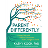 Parent Differently: Raise Kids with Biblical Character That Changes Culture - Paperback