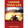 Larger Than Life: Defeating the Challenges of Your Giant Penis (And Any Other Big Problem) - Paperback