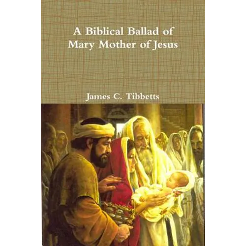 A Biblical Ballad of Mary Mother of Jesus - Paperback