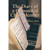 The Diary of a Committed Choir Member: In Three Acts - Paperback