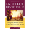 Fruitful Discipleship: Living the Mission of Jesus in the Church and the World - Paperback