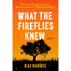 What the Fireflies Knew - Paperback