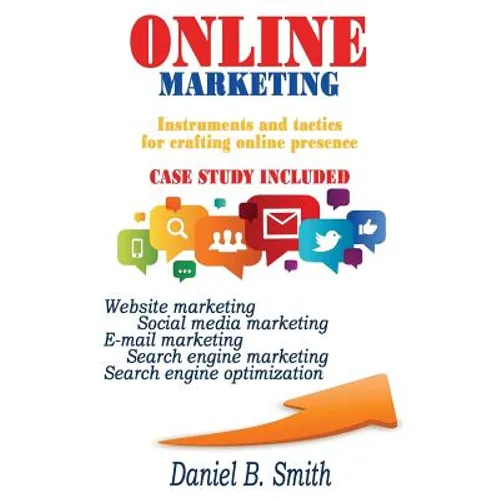 Online Marketing: Instruments and tactics for crafting online presence - Paperback