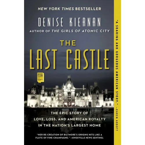The Last Castle: The Epic Story of Love, Loss, and American Royalty in the Nation's Largest Home - Paperback