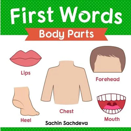 First Words (Body Parts): Early Education book of body parts, organs, muscles, and bones for kids - Paperback