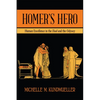Homer's Hero: Human Excellence in the Iliad and the Odyssey - Paperback