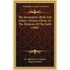The Incarnation, Birth And Infancy Of Jesus Christ, Or The Mysteries Of The Faith (1886) - Hardcover