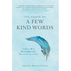 The Power of A Few Kind Words: Create a More Meaningful Life, One Letter at a Time - Hardcover
