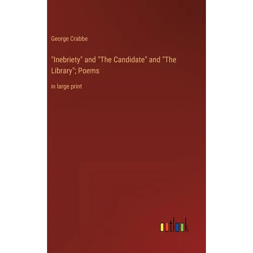 "Inebriety" and "The Candidate" and "The Library"; Poems: in large print - Hardcover