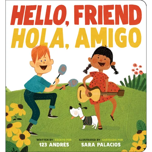 Hello, Friend / Hola, Amigo (Scholastic Bilingual) - Board Book