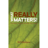 What Really Matters!: The Seven Values of an Inside-Out Leader - Paperback