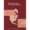 Map Projections: A Working Manual (U.S. Geological Survey Professional Paper 1395) - Hardcover