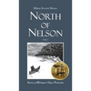 North of Nelson: Stories of Michigan's Upper Peninsula - Volume 1 - Hardcover