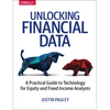 Unlocking Financial Data: A Practical Guide to Technology for Equity and Fixed Income Analysts - Paperback
