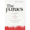 The Furies: Violence and Terror in the French and Russian Revolutions - Paperback