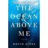 The Ocean Above Me - Hardcover