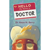 Hello, My Name is Doctor - Hardcover
