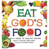 Eat God's Food: A Kid's Guide to Healthy Eating - Hardcover