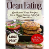 Clean Eating ***Large Print Edition***: Quick and Easy Recipes for a Clean Eating Lifestyle (14-Day Eating Plan Included) - Paperback
