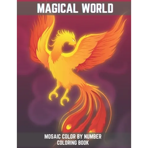 Magical World Mosaic Color By Number Coloring Book: An Adults Mosaic Coloring Book with Vampires, Witches, Evil Women, Mythical Creatures, Demonic Mon - Paperback