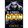 Raised as a Goon: Money Over Everything - Paperback