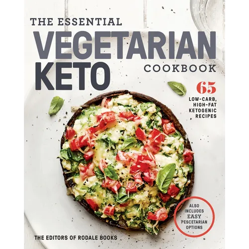 The Essential Vegetarian Keto Cookbook: 65 Low-Carb, High-Fat Ketogenic Recipes: A Keto Diet Cookbook - Paperback