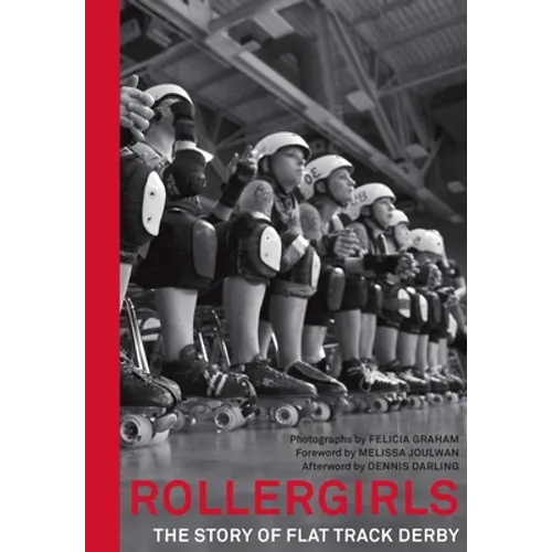 Rollergirls: The Story of Flat Track Derby - Hardcover
