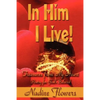 In Him I Live! Treasures from My Heart - Paperback