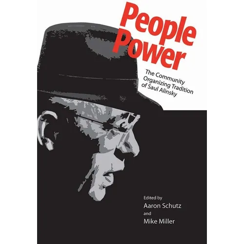 People Power: The Community Organizing Tradition of Saul Alinsky - Paperback