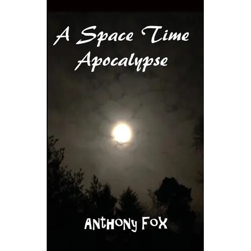 A Space Time Apocalypse - Paperback