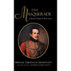 The Masquerade: A Poetic Drama in Four Acts - Hardcover