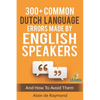 300+ common Dutch language errors made by English speakers and how to avoid them - Paperback