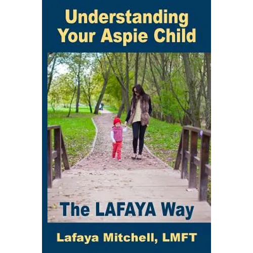 The Lafaya Way: Understanding Your Aspie Child - Paperback