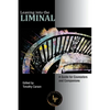 Leaning into the Liminal: A Guide for Counselors and Companions - Paperback