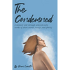 The Condemned: A memoir told through selected early works of short stories, essays, and poetry - Paperback