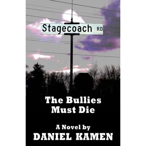 Stagecoach Road: The Bullies Must Die - Paperback