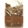 Citizen Strangers: Palestinians and the Birth of Israel's Liberal Settler State - Hardcover