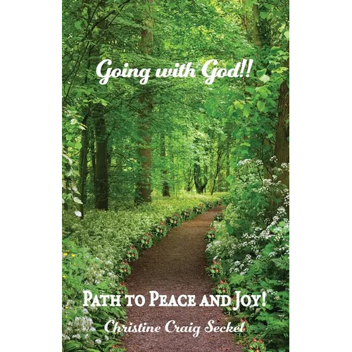 Going with God!!: Path to Peace and Joy! - Paperback