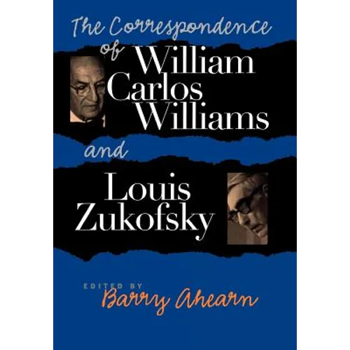 The Correspondence of William Carlos Williams & Louis Zukofsky - Hardcover