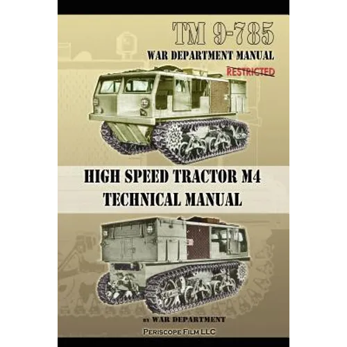 TM 9-785 High Speed Tractor M-4 Technical Manual - Paperback