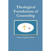 Theological Foundations of Counseling - Paperback