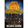 Gold Badges & Dark Souls: A Larry Gillam and Sam Lovett Novel - Paperback