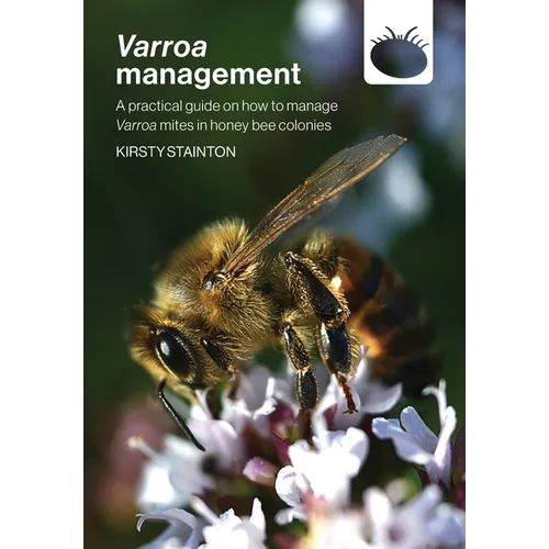 Varroa management: a practical guide on how to manage Varroa mites in honey bee colonies - Paperback