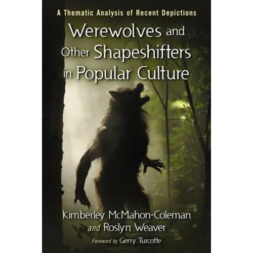 Werewolves and Other Shapeshifters in Popular Culture: A Thematic Analysis of Recent Depictions - Paperback