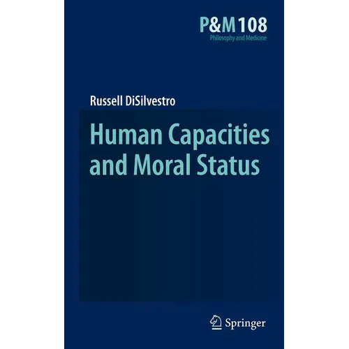 Human Capacities and Moral Status - Hardcover