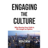 Engaging The Culture: Why Sharing Your Faith is No Longer an Option - Paperback