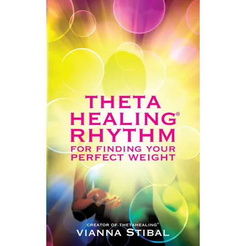 ThetaHealing Rhythm for Finding Your Perfect Weight - Paperback