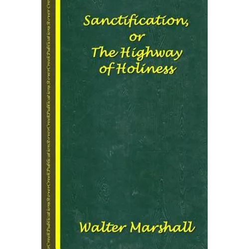 Sanctification; The Highway of Holiness - Paperback