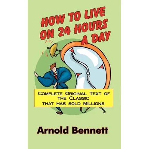 How to Live on 24 Hours a Day - Paperback